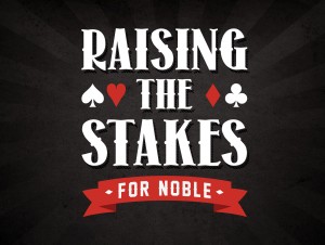 Join us in Raising the Stakes for Noble