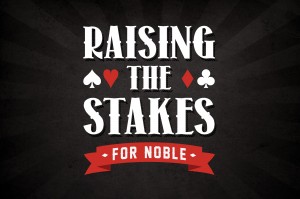 Join us for Raising the Stakes for Noble